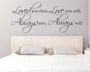 Loved you then Love you still Always have Always will Wall Decal